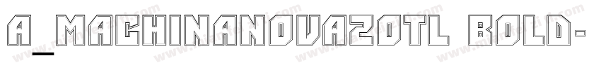 a_MachinaNova2Otl Bold字体转换